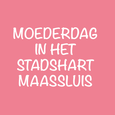 Moederdag in het Stadshart Maassluis